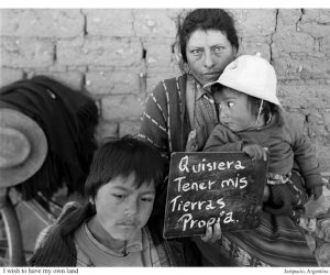 'Quisiera tener mis tierras propia', Juripucio, Jujuy, Argentina